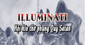 Sự Thật Về Illuminati - Hội Kín Thờ Phụng Quỷ Satan, Mưu Đồ Kiểm Soát Thế Giới