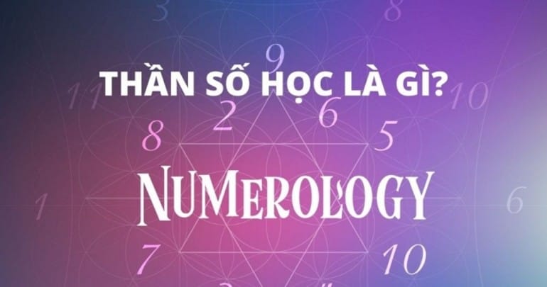 Thần Số Học - Khoa Học Khám Phá Bản Thân Thông Qua Những Con Số