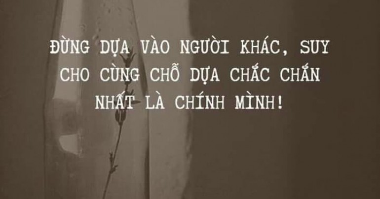 Dựa Vào Chính Mình - Bài Học Lớn Nhất Của Sự Trưởng Thành